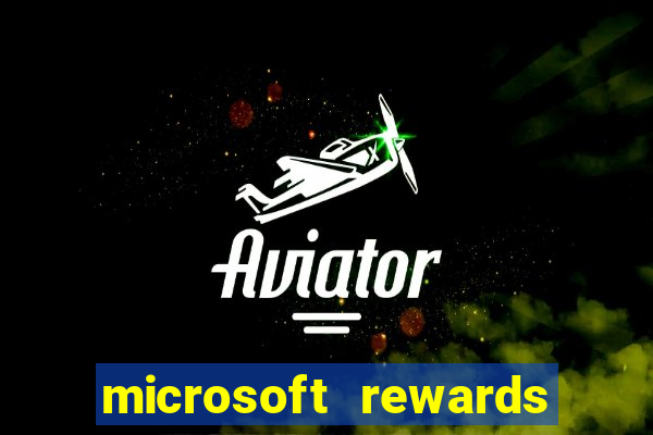 microsoft rewards ganhe recompensas